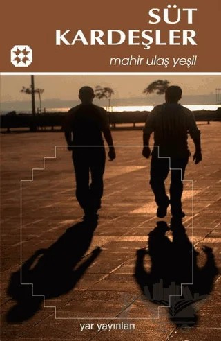 Süt Kardeşler – Mahir Ulaş Yeşil – Yar Yayınları kitap kapağı