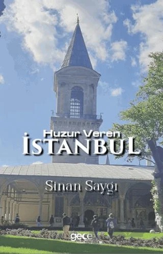 Huzur Veren İstanbul – Sinan Saygı – Gece Kitaplığı kitap kapağı