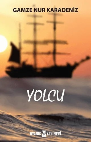 Yolcu – Gamze Nur Karadeniz – Uyanış Yayınevi kitap kapağı