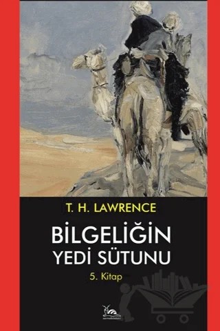 Bilgeliğin Yedi Sütunu 5. Kitap – Thomas Edward Lawrence – Sarmal Kitabevi kitap kapağı