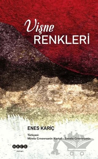 Vişne Renkleri – Enes Kariç – Hece Yayınları kitap kapağı