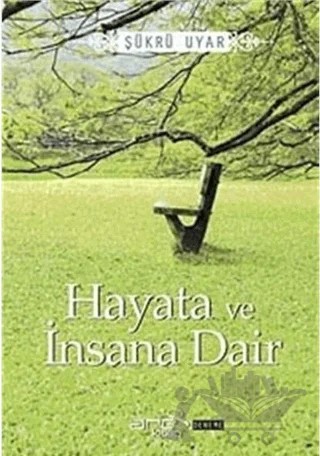 Hayata ve İnsana Dair – Şükrü Uyar – Ares Yayınları kitap kapağı
