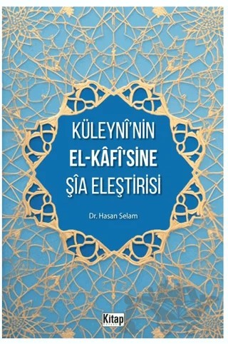 Küleyni’nin El-Kafisine Şia Eleştirisi – Hasan Selam – Kitap Dünyası Yayınları kitap kapağı