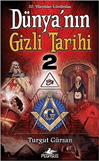 Dünya'nın Gizli Tarihi-2 – Turgut Gürsan – Pegasus Yayınları kitap kapağı