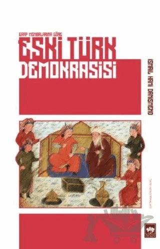 Eski Türk Demokrasisi – İsmail Hami Danişmend – Ötüken Neşriyat kitap kapağı