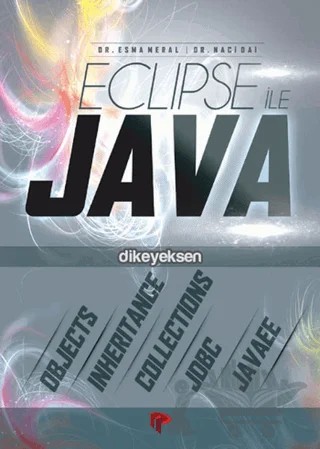 Eclipse ile Java – Esma Meral, Naci Dai – Dikeyeksen Yayın Dağıtım kitap kapağı