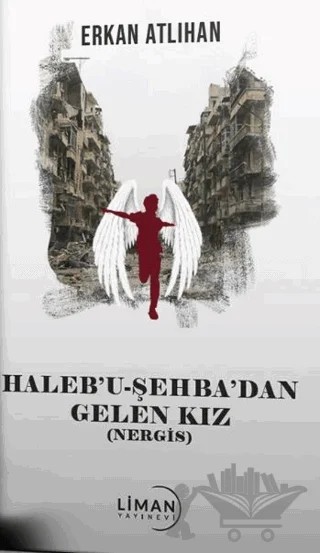 Haleb'u Şehba'dan Gelen Kız – Erkan Atlıhan – Liman Yayınevi kitap kapağı
