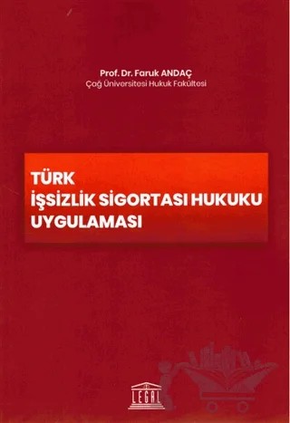 Türk İşsizlik Sigortası Hukuku Uygulaması – Faruk Andaç – Legal Yayıncılık kitap kapağı