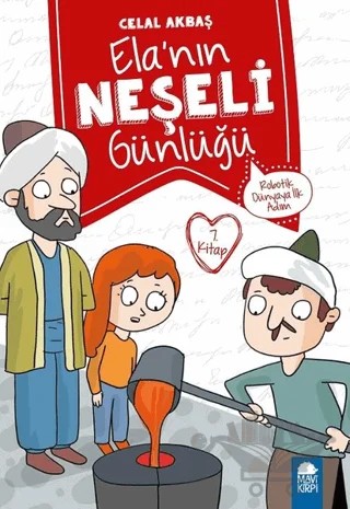 Robotik Dünyaya İlk Adım - Elanın Neşeli Günlüğü 7. Kitap – Celal Akbaş – Mavi Kirpi Yayınları kitap kapağı