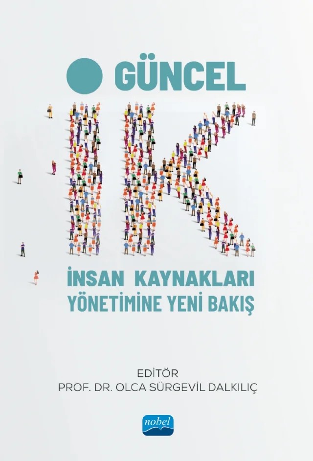 GÜNCEL İK - İnsan Kaynakları Yönetimine Yeni Bakış – Barış Bostancı, Benan Kurt Yılmaz, Buket Kılıç, Cansu Ceviz Doğrar, Cansu Erol, Ebru Tolay, Ela Burcu Uçel, Evrim Mayatürk Akyol, F. Nazlı Sayğan Yağız, Ferhat Ağçay, Füsun Toros, İlkay Güleryüz, K. Övgü Çakmak Otluoğlu, Nazlı Ayşe AYYILDIZ ÜNNÜ, Okan Ernur, Olca Sürgevil Dalkılıç, Oytun Boran Sezgi – Nobel Akademik Yayıncılık kitap kapağı