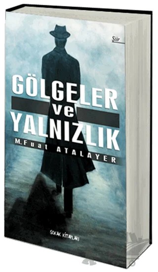 Gölgeler ve Yalnızlık – M. Fuat Atalayer – Sokak Kitapları Yayınları kitap kapağı