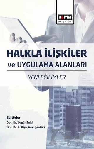 Halkla İlişkiler ve Uygulama Alanları – Özgür Selvi, Zülfiye Acar Şentürk – Eğitim Yayınevi - Ders Kitapları kitap kapağı