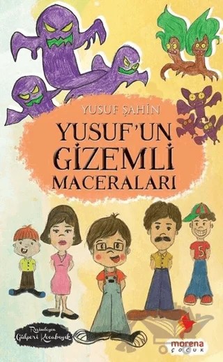 Yusuf’un Gizemli Maceraları – Yusuf Şahin – Morena Yayınevi kitap kapağı