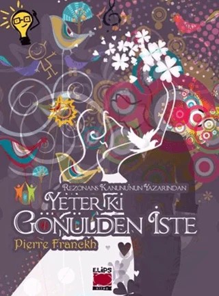 Yeter ki Gönülden İste – Pierre Franckh – Elips Kitap kitap kapağı