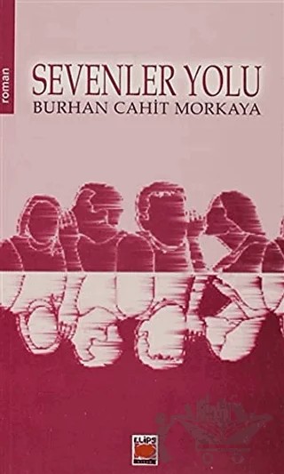 Sevenler Yolu – Burhan Cahit Morkaya – Elips Kitap kitap kapağı