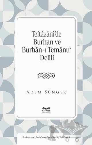 Teftâzânî’de Burhan ve Burhân-ı Temânu‘ Delili – Adem Sünger – Kitabe Yayınları kitap kapağı