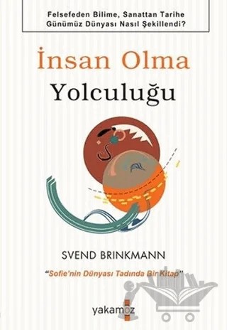 İnsan Olma Yolculuğu – Svend Brinkmann – Yakamoz Yayınevi kitap kapağı
