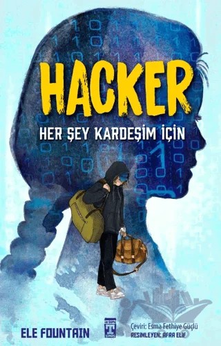 Hacker - Her Şey Kardeşim İçin – Ele Fountain – İlk Genç Timaş kitap kapağı