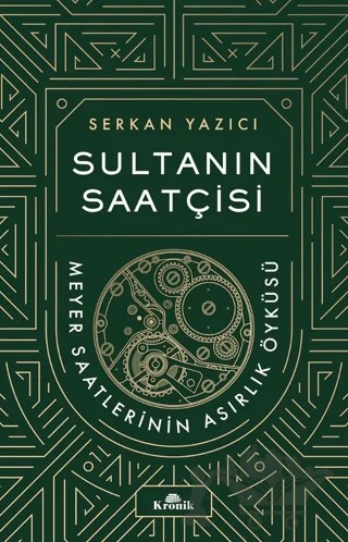 Sultanın Saatçisi – Serkan Yazıcı – Kronik Kitap kitap kapağı