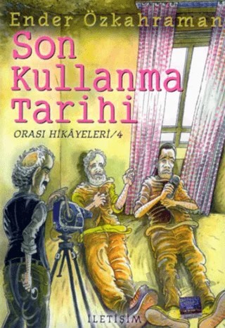 Son Kullanma Tarihi – Ender Özkahraman – İletişim Yayınevi kitap kapağı