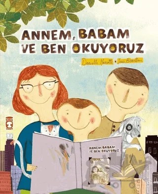Annem Babam ve Ben Okuyoruz – Daniella Marcotte – Timaş Çocuk kitap kapağı