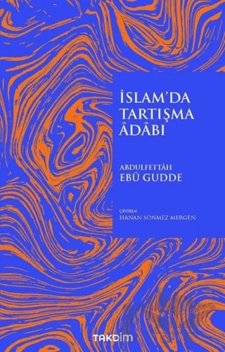 İslam'da Tartışma Adabı – Abdulfettâh Ebû Gudde – Takdim kitap kapağı