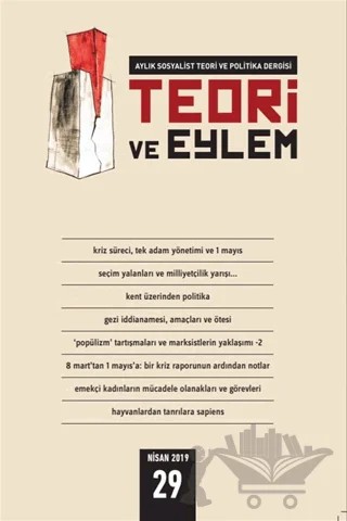Teori ve Eylem Dergisi Sayı: 29 Nisan 2019 – Teori ve Eylem Dergisi Yayınları kitap kapağı