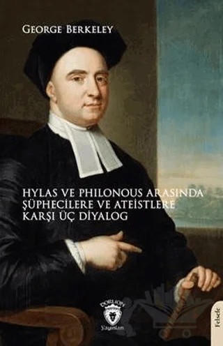 Hylas ve Philonous Arasında Şüphecilere ve Ateistlere Karşı Üç Diyalog – George Berkeley – Dorlion Yayınları kitap kapağı