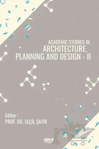 Academic Studies in Architecture, Planning and Design - 2 – Seçil Şatır – Gece Kitaplığı kitap kapağı