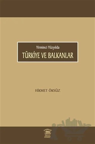 Türkiye ve Balkanlar – Hikmet Öksüz – Serander Yayınları kitap kapağı