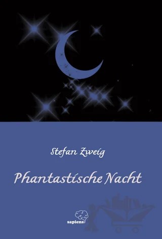 Phantastische Nacht - Olağanüstü Bir Gece – Stefan Zweıg – Sapiens Yayınları kitap kapağı