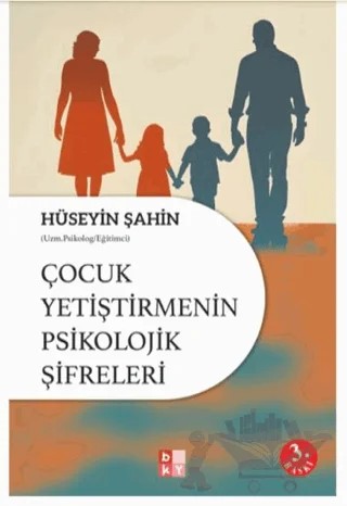 Çocuk Yetiştirmenin Psikolojik Şifreleri – Hüseyin Şahin – Babıali Kültür Yayıncılığı kitap kapağı