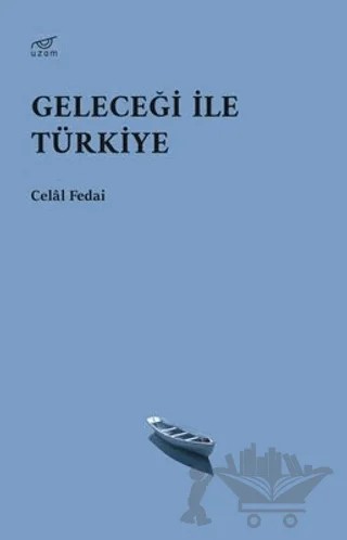 Geleceği ile Türkiye – Celal Fedai – Uzam Yayınları kitap kapağı