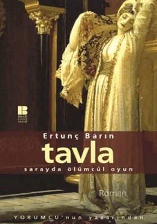 Tavla Sarayda Ölümcül Bir Oyun – Ertunç Barın – Bilge Kültür Sanat kitap kapağı