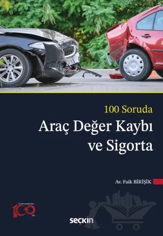 100 Soruda Araç Değer Kaybı ve Sigorta – Faik Birişik – Seçkin Yayıncılık kitap kapağı