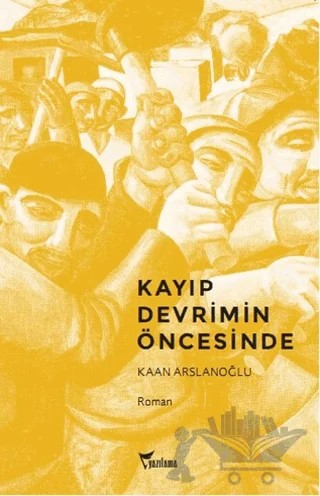 Kayıp Devrimin Öncesinde – Kaan Arslanoğlu – Yazılama Yayınevi kitap kapağı
