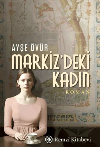 Markiz’deki Kadın – Ayşe Övür – Remzi Kitabevi kitap kapağı