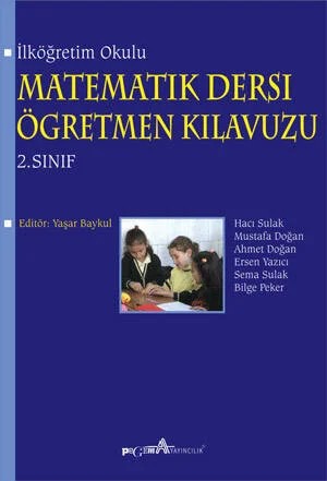 İlköğretim Okulu Matematik Dersi Öğretmen Kılavuzu 2. Sınıf – Yaşar Baykul, Ahmet Doğan, Ersen Yazıcı, Hacı Sulak, Mustafa Doğan – Pegem Akademi Yayıncılık kitap kapağı
