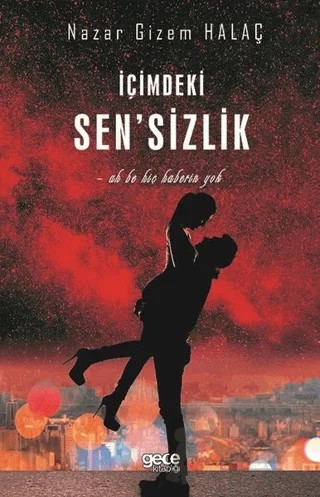İçimdeki Sen'sizlik – Nazar Gizem Halaç – Gece Kitaplığı kitap kapağı
