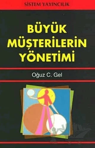 Büyük Müşterilerin Yönetimi – Oğuz C. Gel – Sistem Yayıncılık kitap kapağı