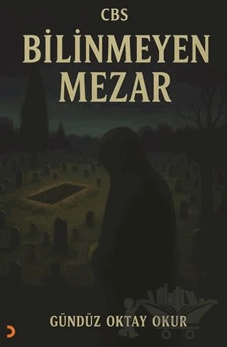 Cbs Bilinmeyen Mezar – Gündüz Oktay Okur – Cinius Yayınları kitap kapağı