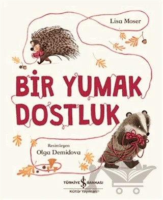 Bir Yumak Dostluk – Lisa Moser – İş Bankası Kültür Yayınları kitap kapağı