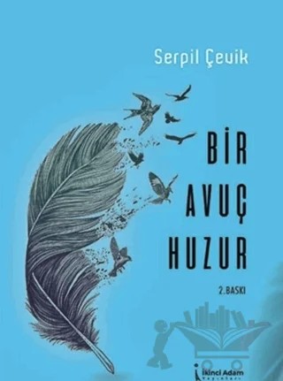 Bir Avuç Huzur – Serpil Çevik – İkinci Adam Yayınları kitap kapağı