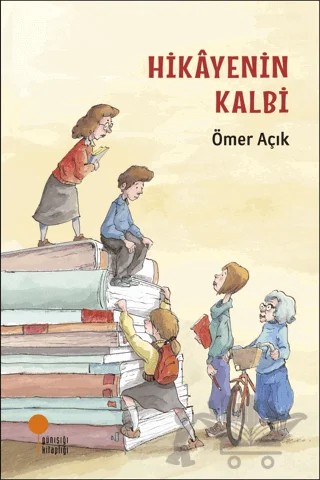 Hikayenin Kalbi – Ömer Açık – Günışığı Kitaplığı kitap kapağı