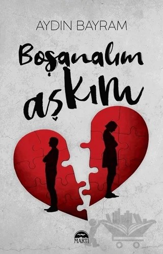 Boşanalım Aşkım – Aydın Bayram – Martı Yayınları kitap kapağı