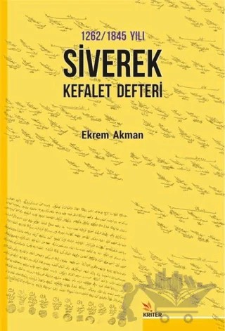 1262 -1845 Yılı Siverek Kefalet Defteri – Ekrem Akman – Kriter Yayınları kitap kapağı