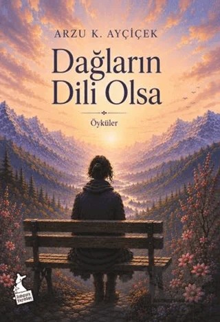 Dağların Dili Olsa – Arzu K. Ayçiçek – Kanguru Yayınları kitap kapağı