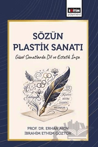 Sözün Plastik Sanatı – Erhan Akın, İbrahim Ethem Göztok – Eğitim Yayınevi - Bilimsel Eserler kitap kapağı