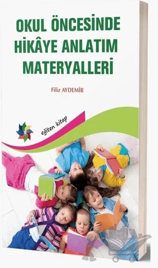 Okul Öncesinde Hikaye Anlatım Materyalleri – Filiz Aydemir – Eğiten Kitap kitap kapağı