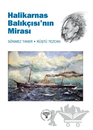 Halikarnas Balıkçısı'nın Mirası – Sönmez Taner, Rüştü Tezcan – Arkeoloji ve Sanat Yayınları kitap kapağı